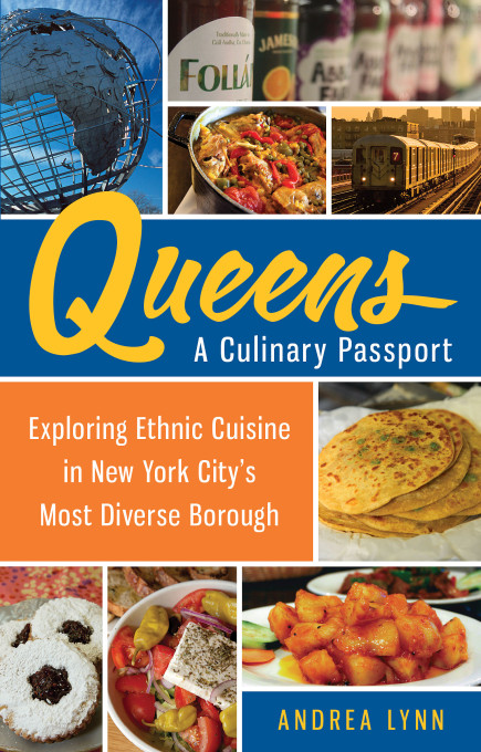 Queens A Culinary Passport by Andrea Lynn PHOTO